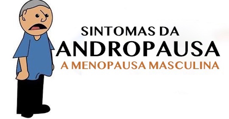 Andropausa Sinais Causas Tratamentos da Menopausa Masculina